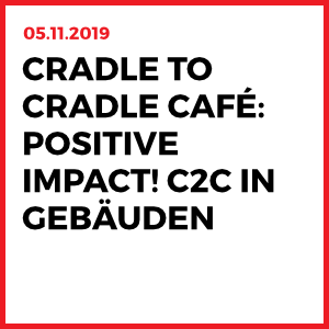 C2C Café Positive Impact C2C in Gebäuden